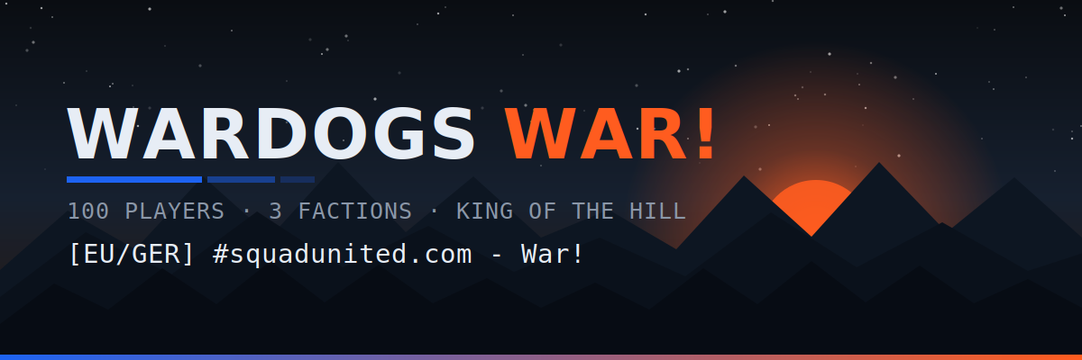 WARDOGS [EU/GER] #squadunited.com - War! - 100 Spieler, King of the Hill